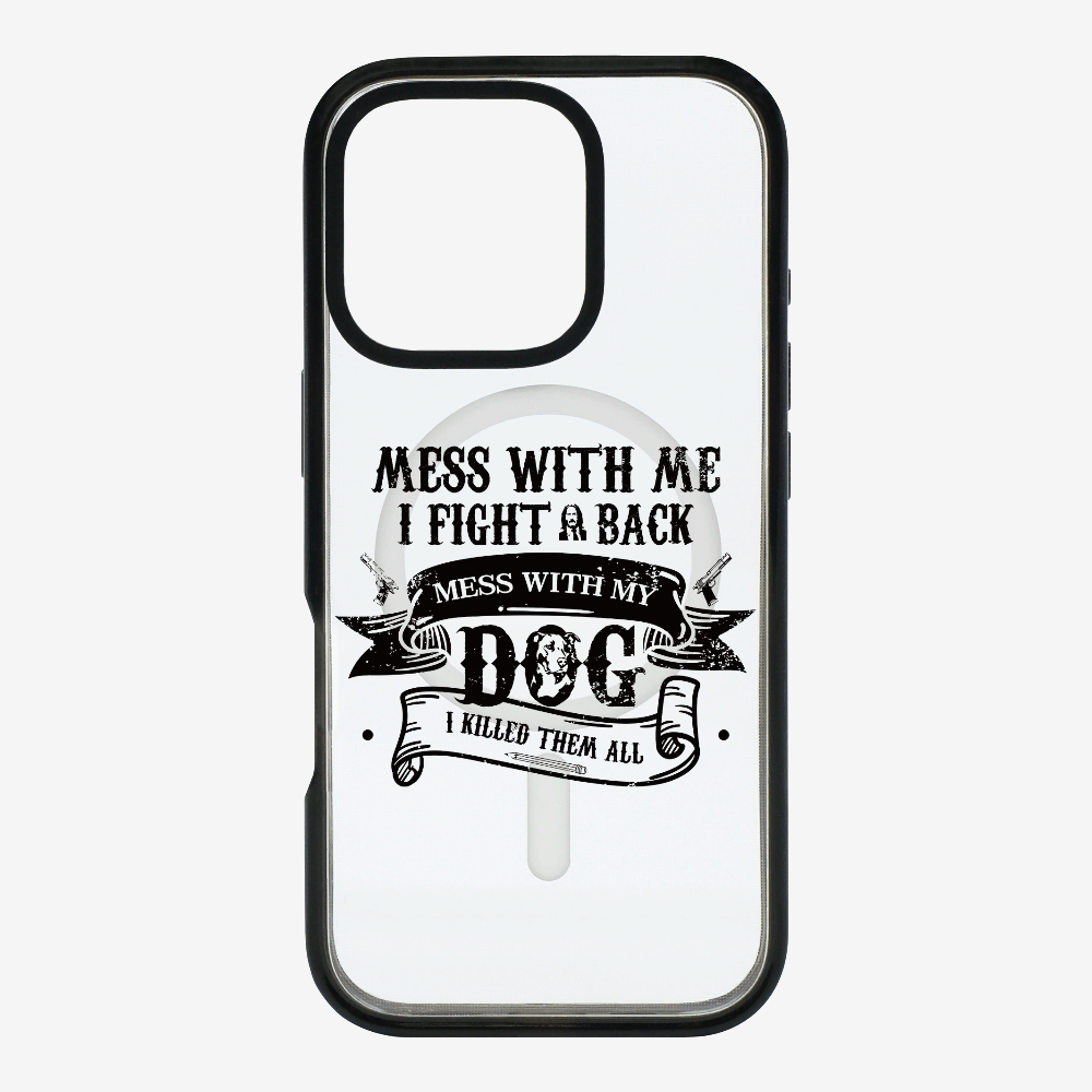 Mess With Me Phone Case