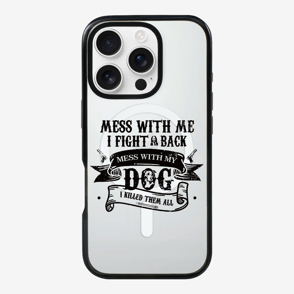 Mess With Me Phone Case