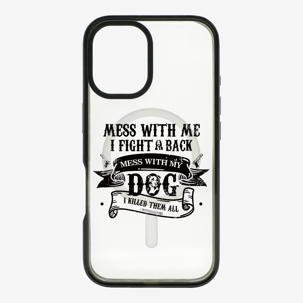 Mess With Me Phone Case