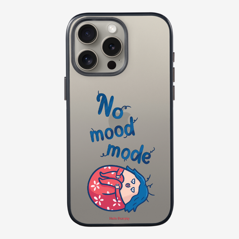 No Mood Mode Phone Case