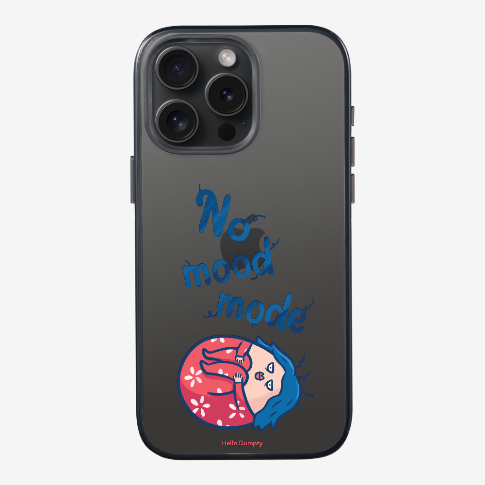 No Mood Mode Phone Case