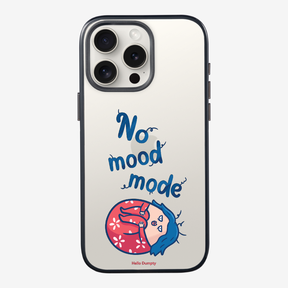 No Mood Mode Phone Case