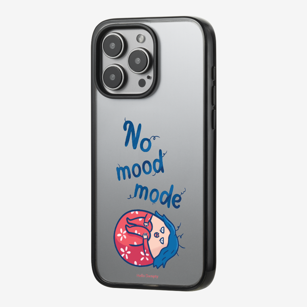 No Mood Mode Phone Case