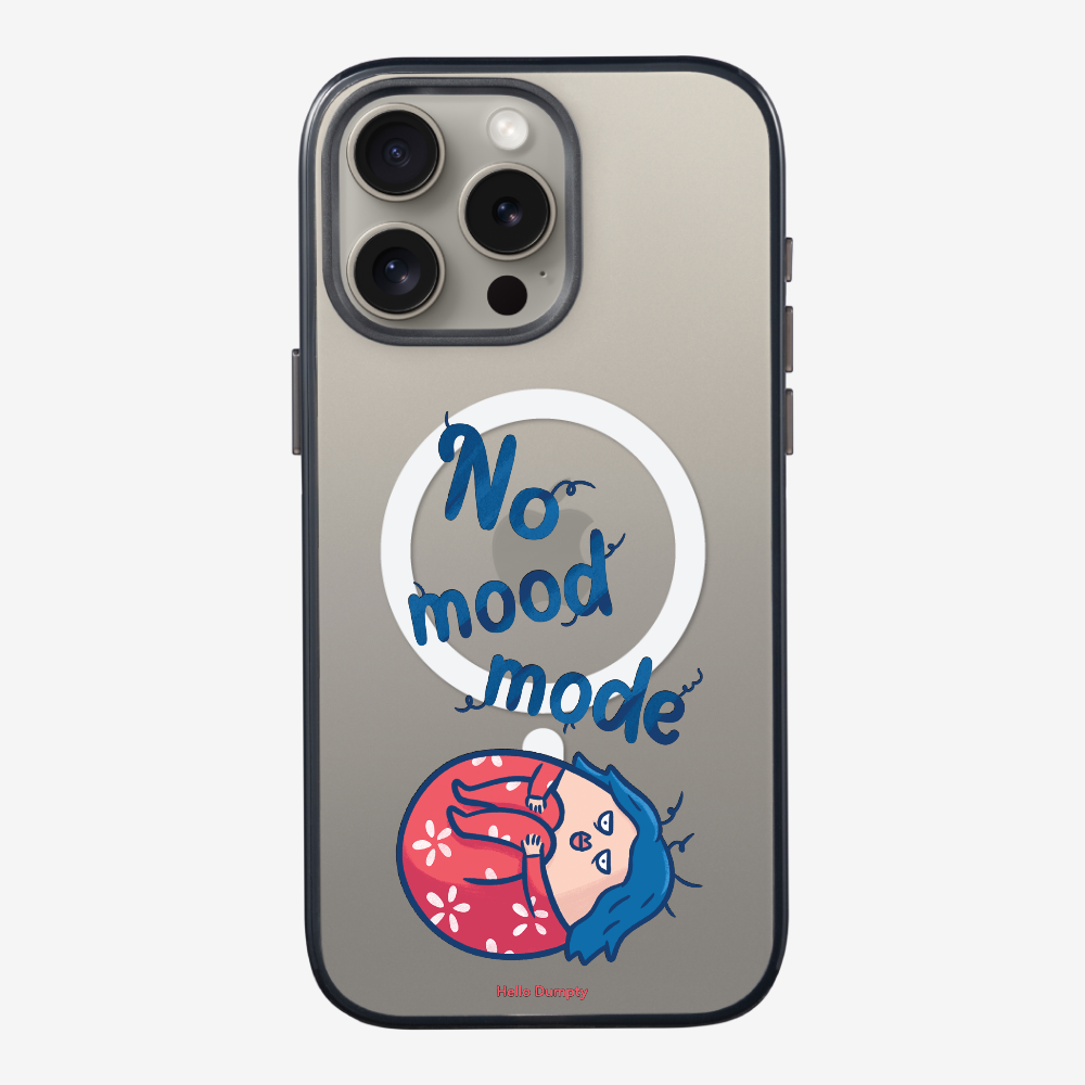 No Mood Mode Phone Case