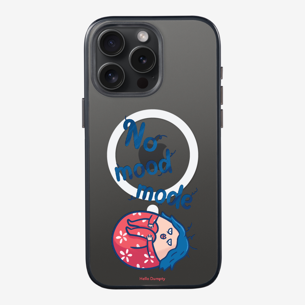 No Mood Mode Phone Case