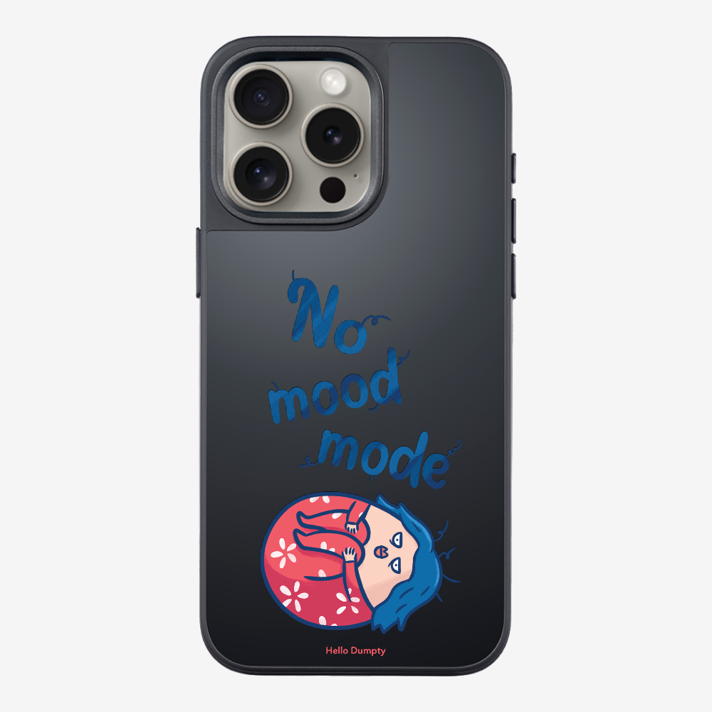 No Mood Mode Phone Case