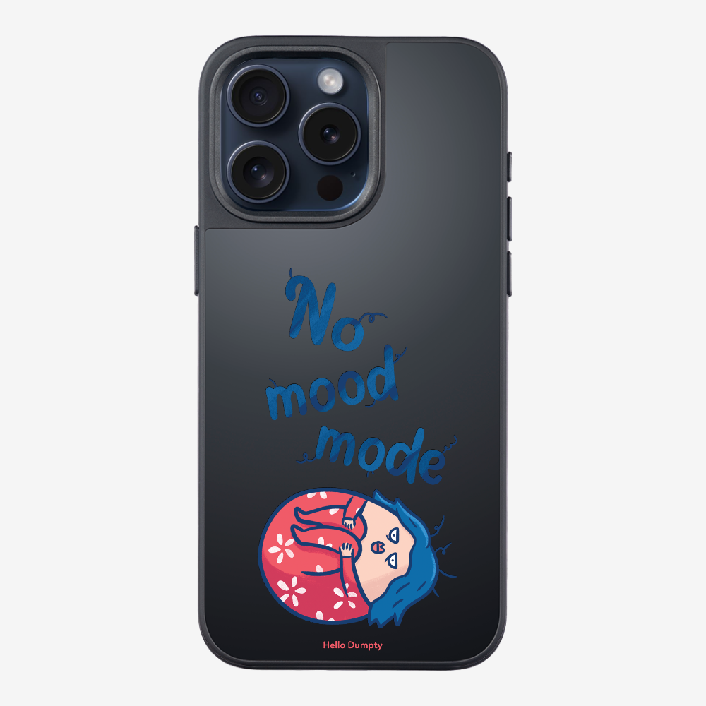 No Mood Mode Phone Case