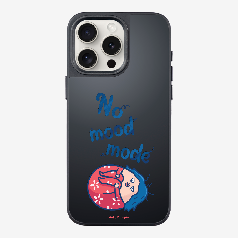 No Mood Mode Phone Case