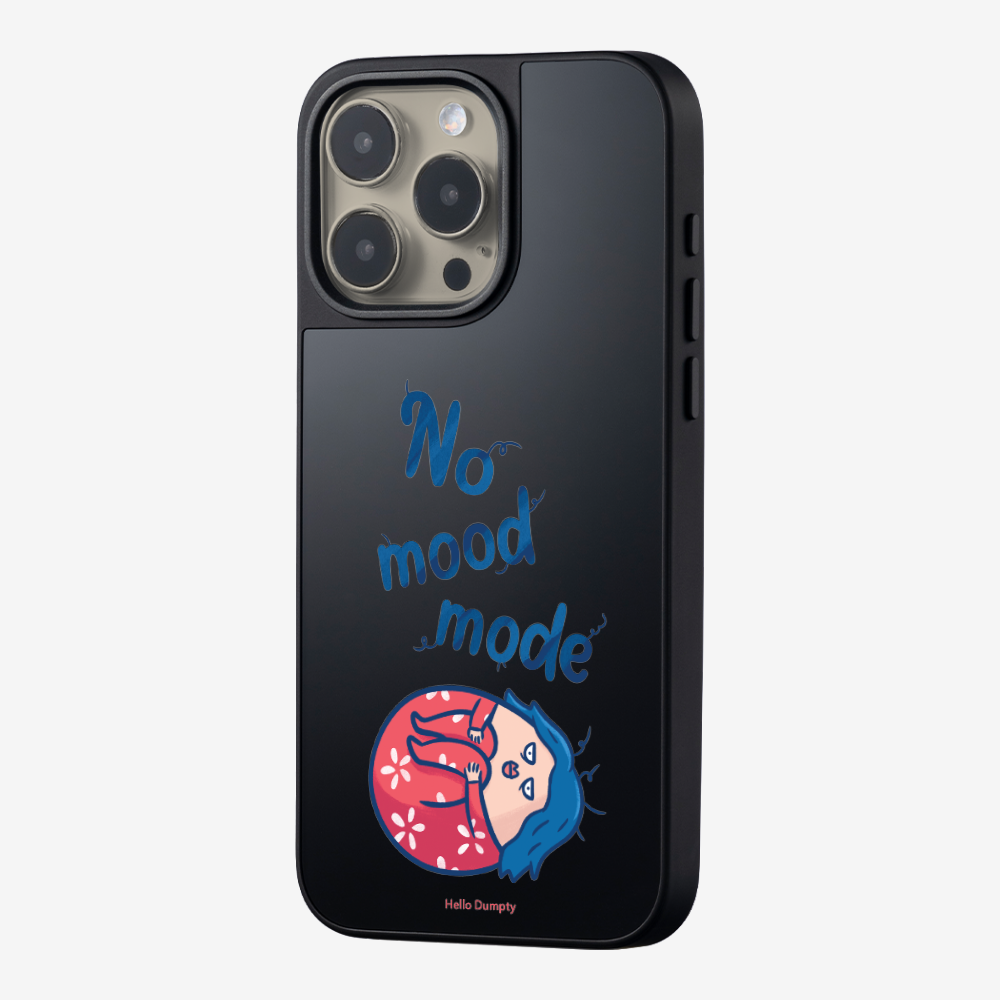 No Mood Mode Phone Case