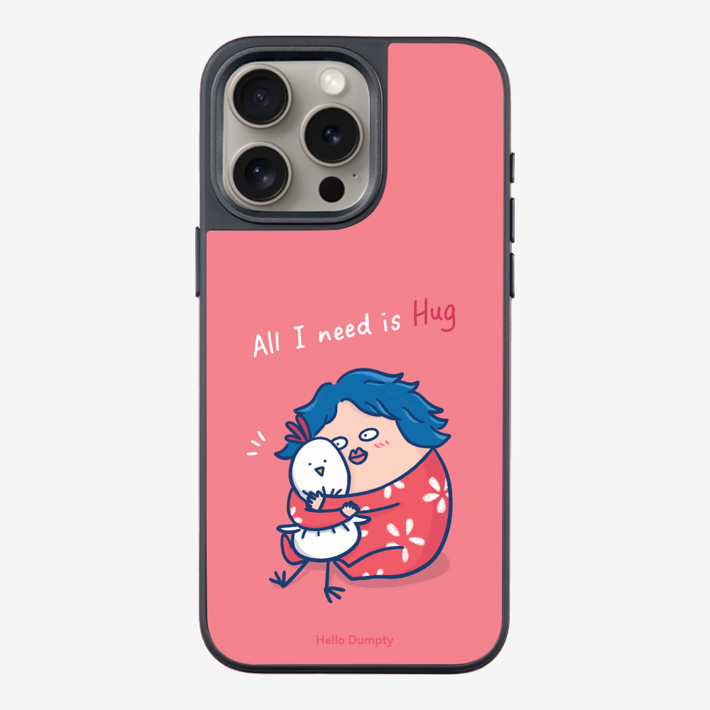 All I Need is Hug Phone Case