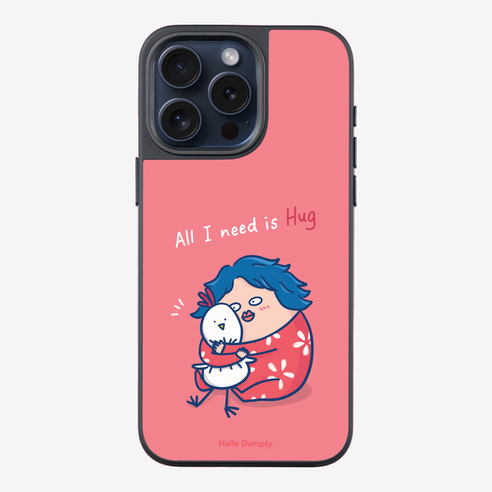 All I Need is Hug Phone Case