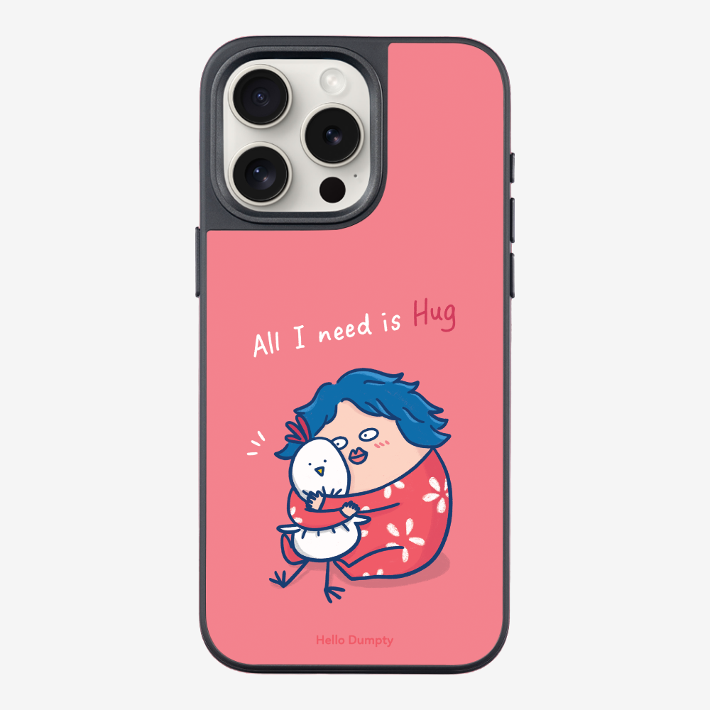 All I Need is Hug Phone Case