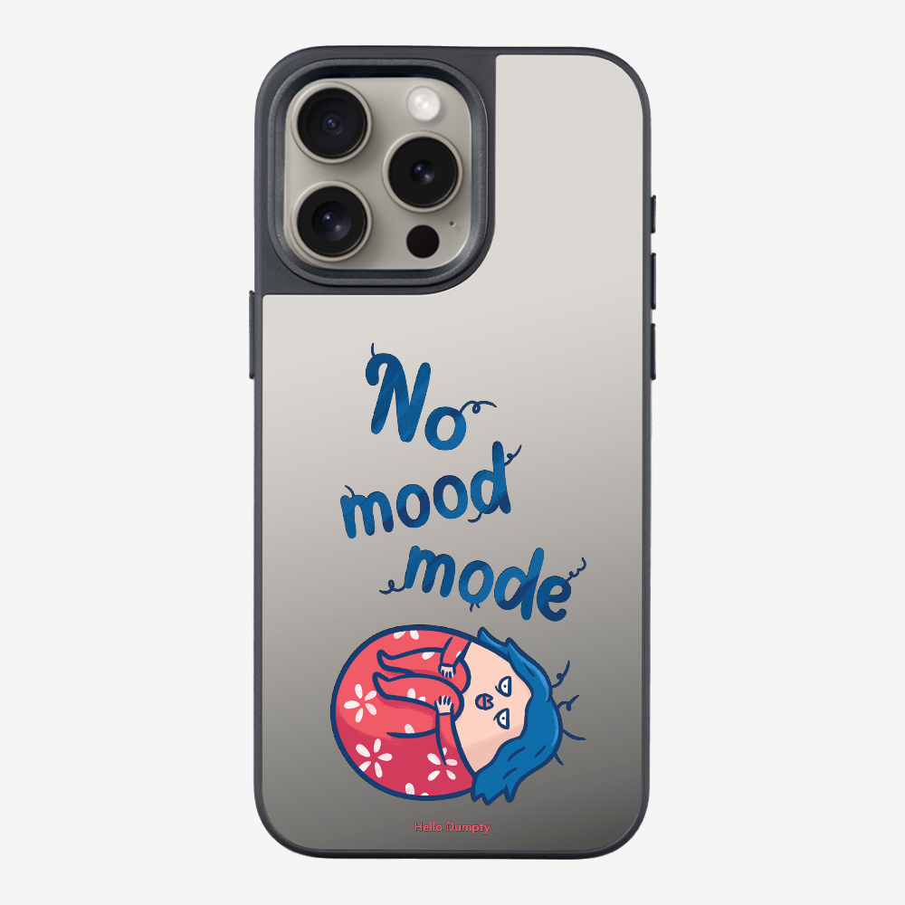 No Mood Mode Phone Case