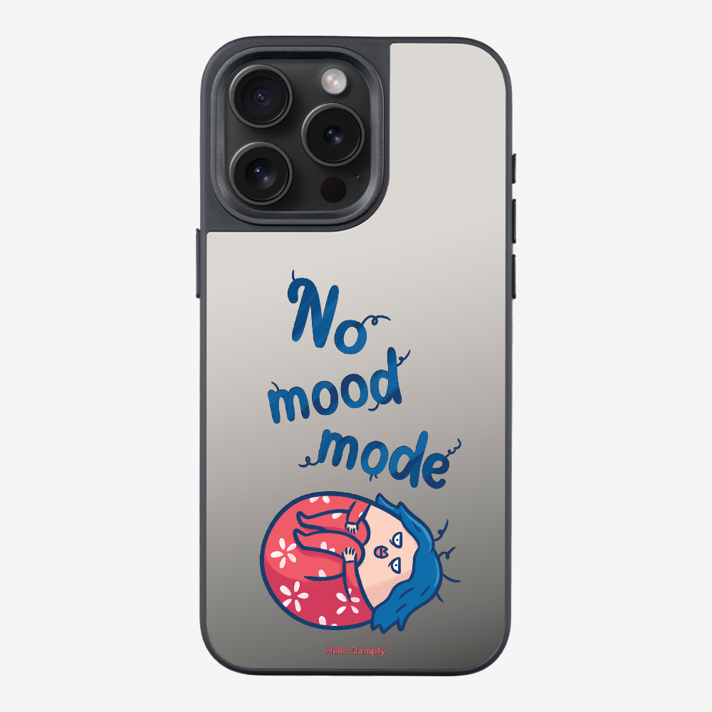 No Mood Mode Phone Case