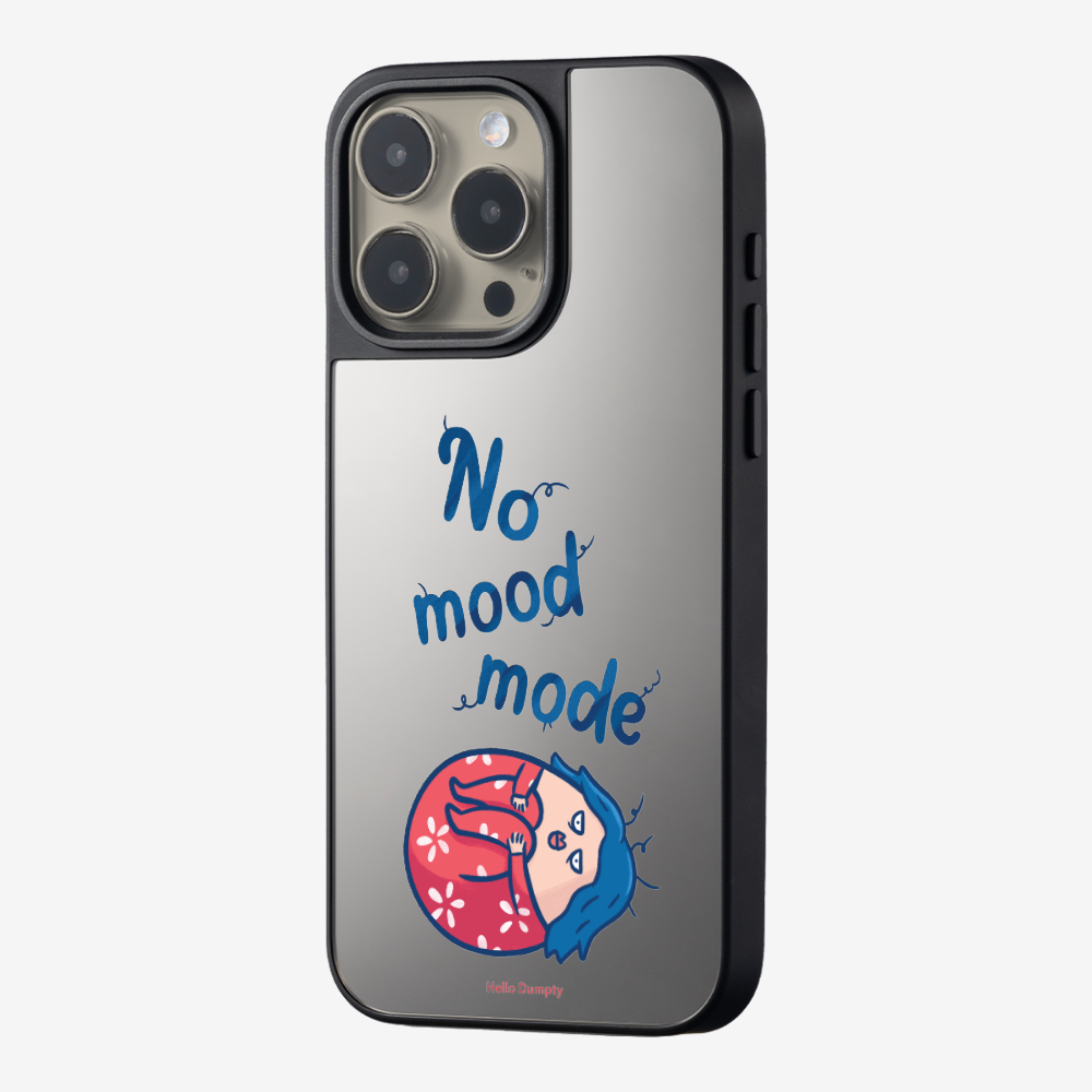 No Mood Mode Phone Case