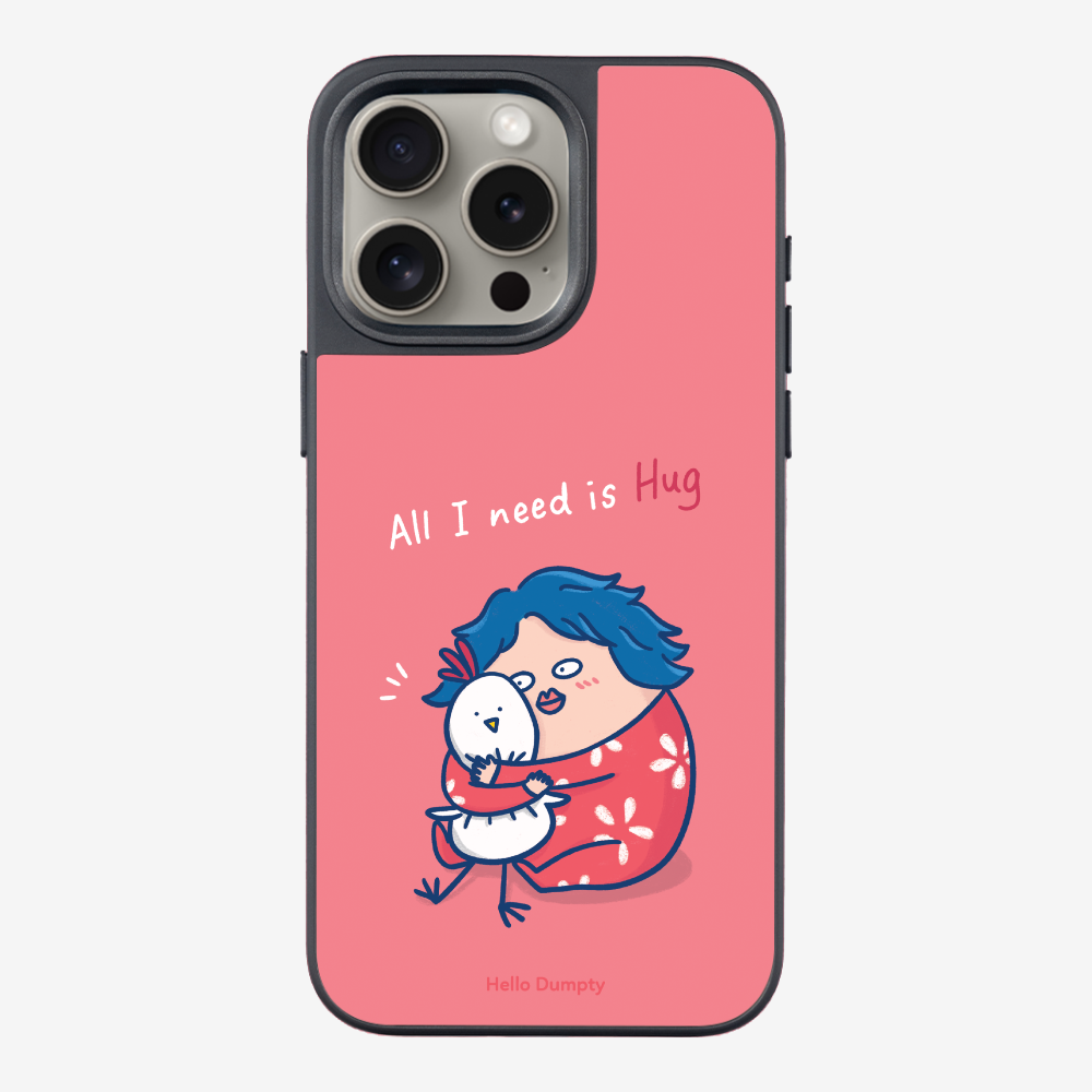 All I Need is Hug Phone Case