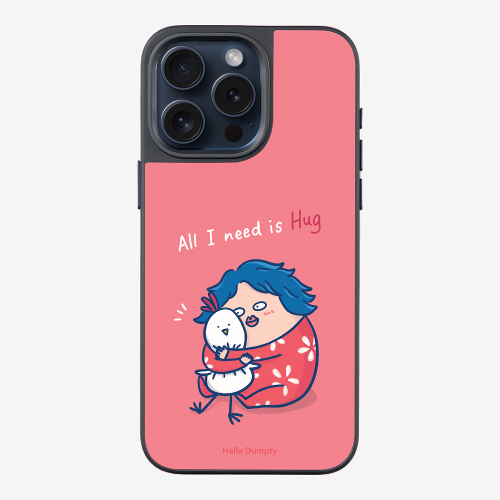 All I Need is Hug Phone Case