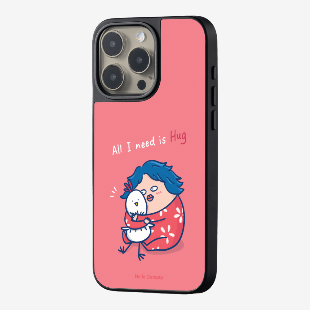 All I Need is Hug Phone Case