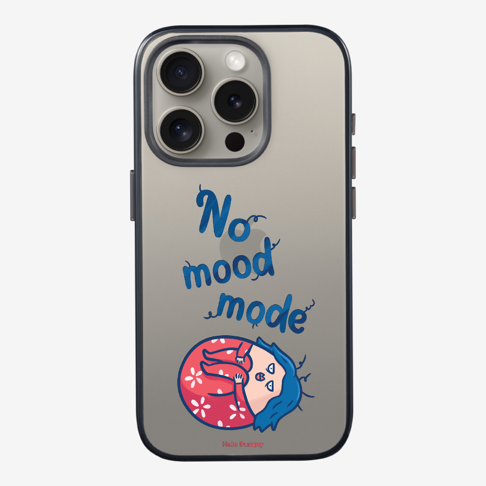 No Mood Mode Phone Case