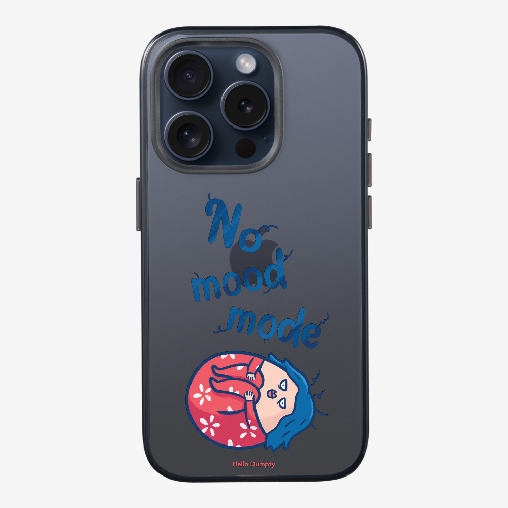 No Mood Mode Phone Case