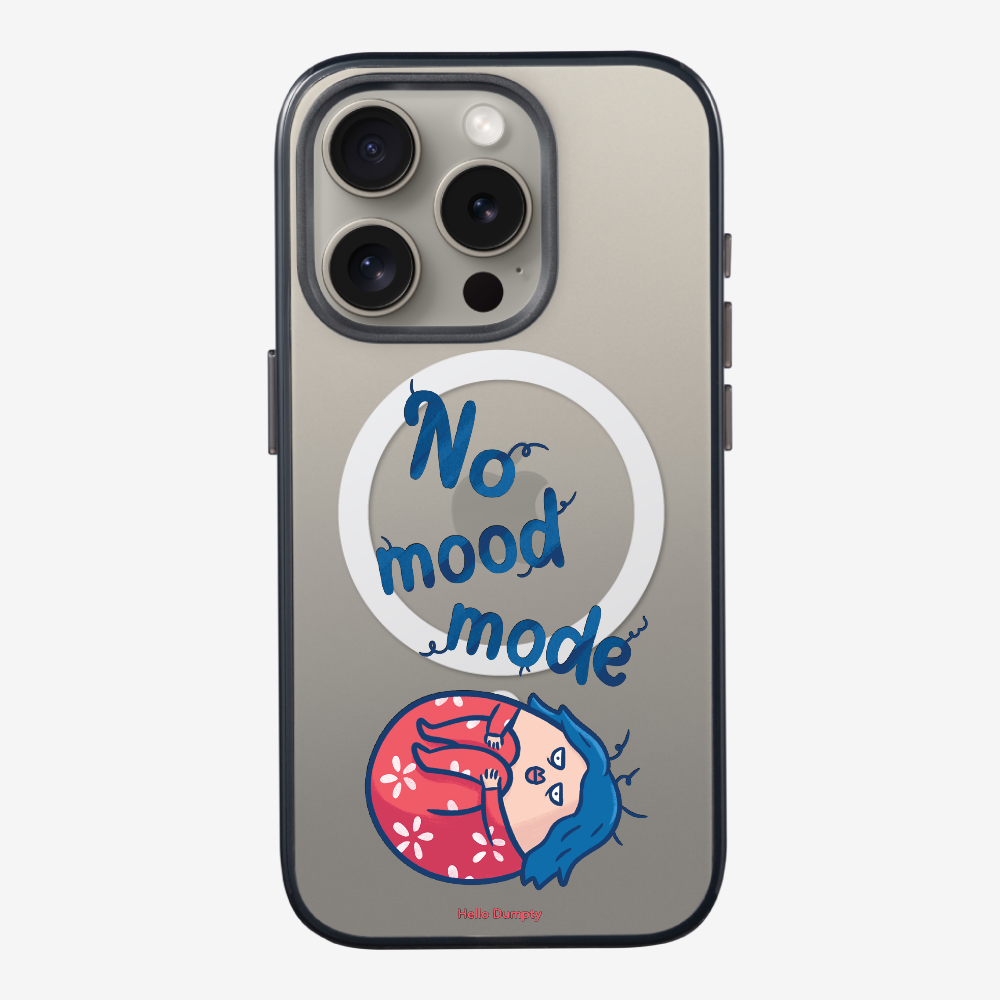 No Mood Mode Phone Case