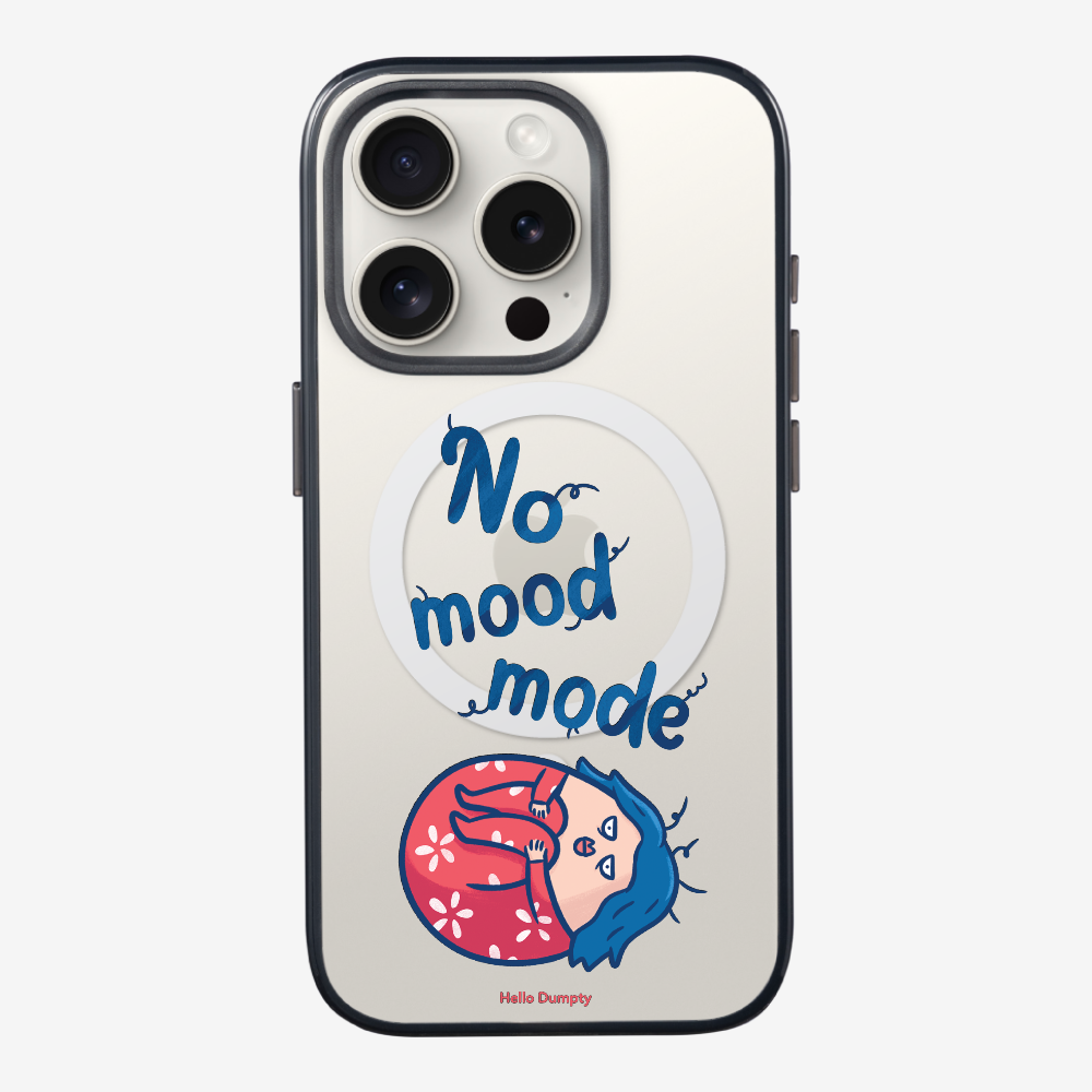 No Mood Mode Phone Case