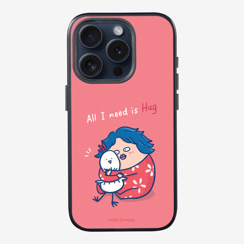 All I Need is Hug Phone Case