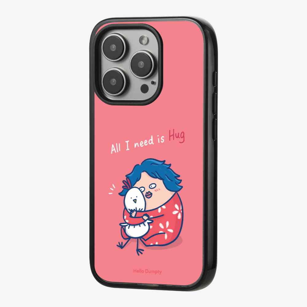 All I Need is Hug Phone Case