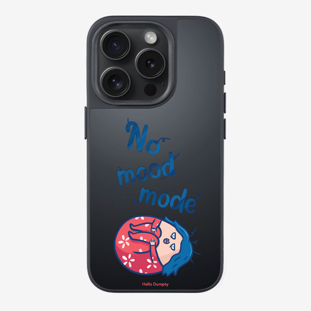 No Mood Mode Phone Case