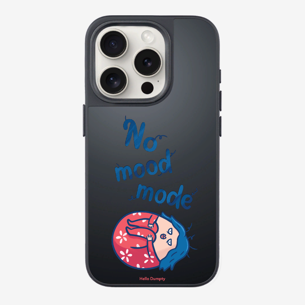 No Mood Mode Phone Case