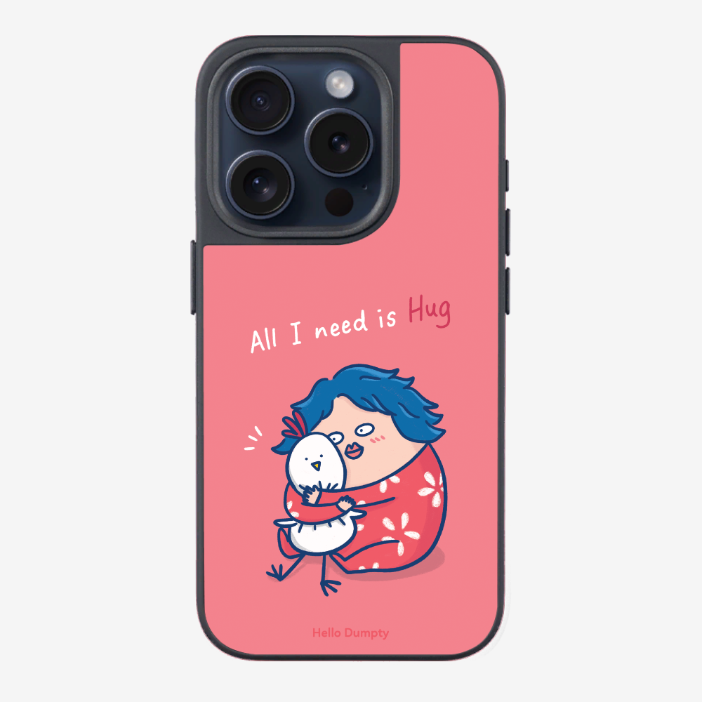 All I Need is Hug Phone Case