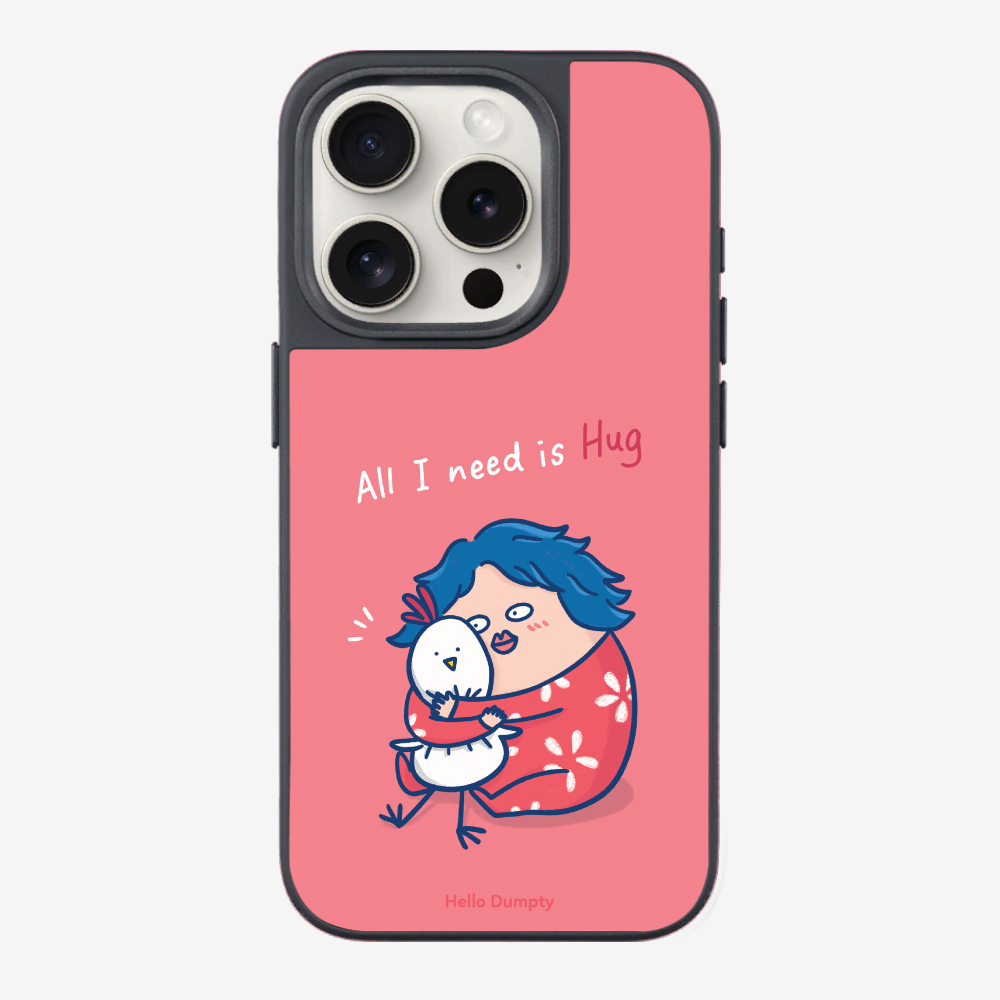 All I Need is Hug Phone Case