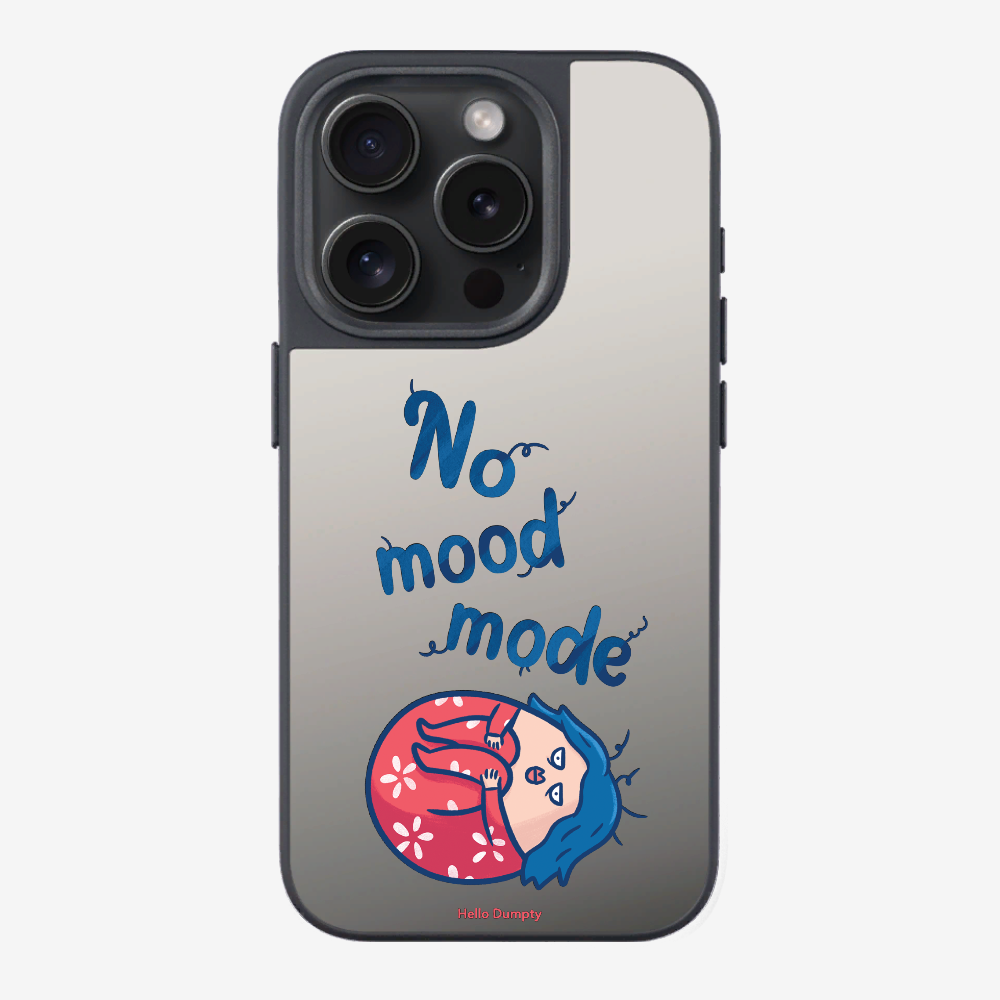 No Mood Mode Phone Case