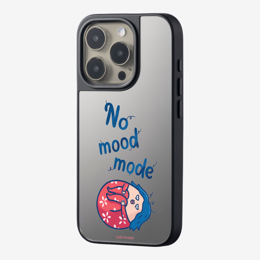 No Mood Mode Phone Case