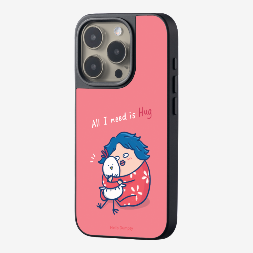 All I Need is Hug Phone Case