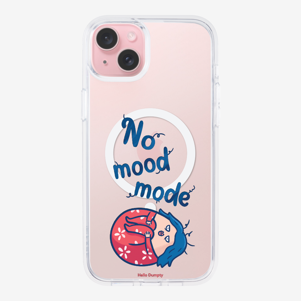 No Mood Mode Phone Case