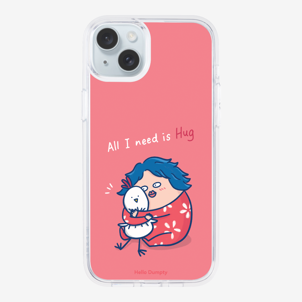 All I Need is Hug Phone Case