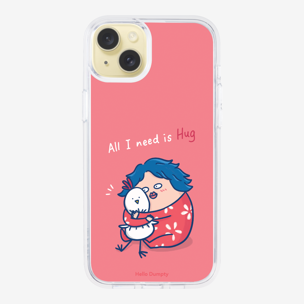 All I Need is Hug Phone Case