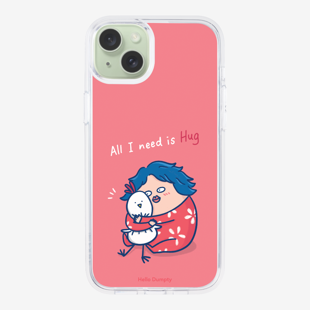 All I Need is Hug Phone Case