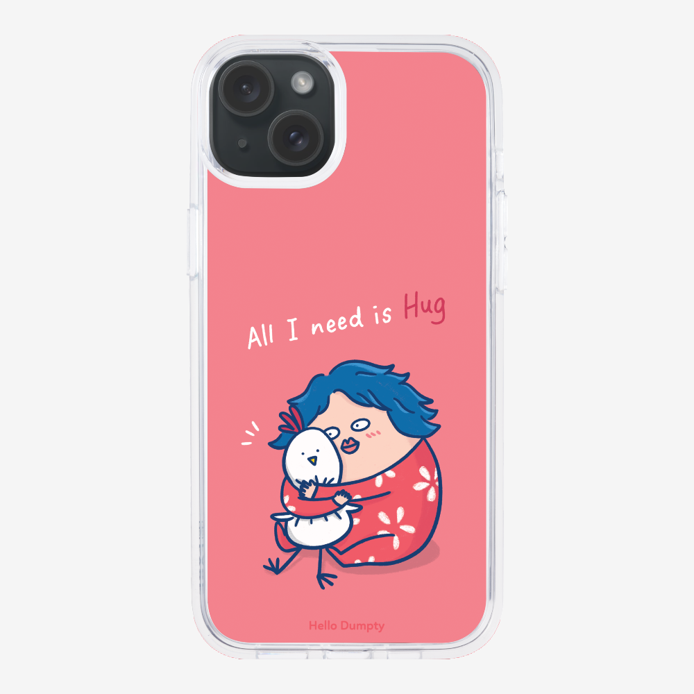 All I Need is Hug Phone Case