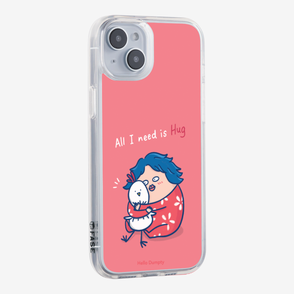 All I Need is Hug Phone Case