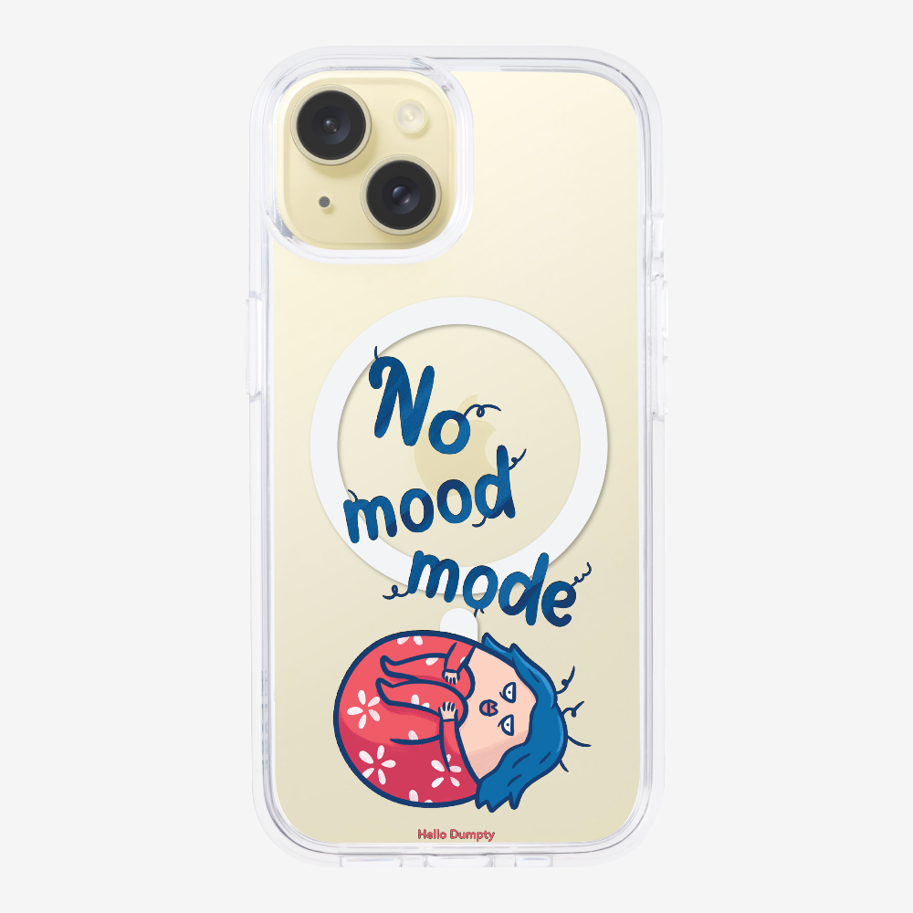 No Mood Mode Phone Case