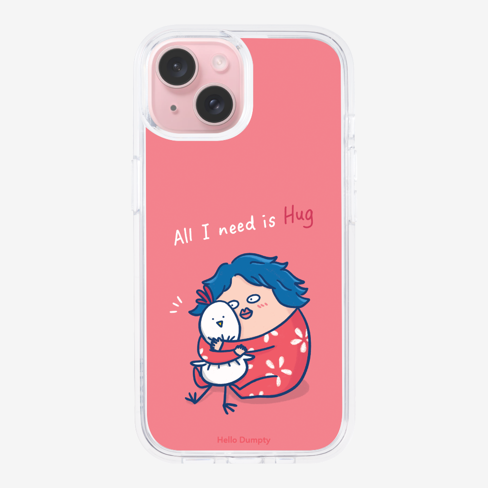 All I Need is Hug Phone Case