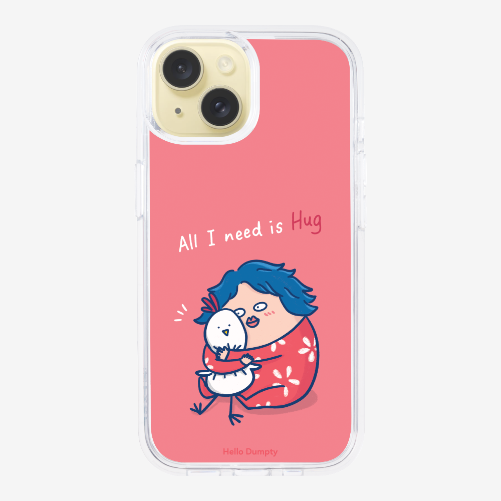 All I Need is Hug Phone Case