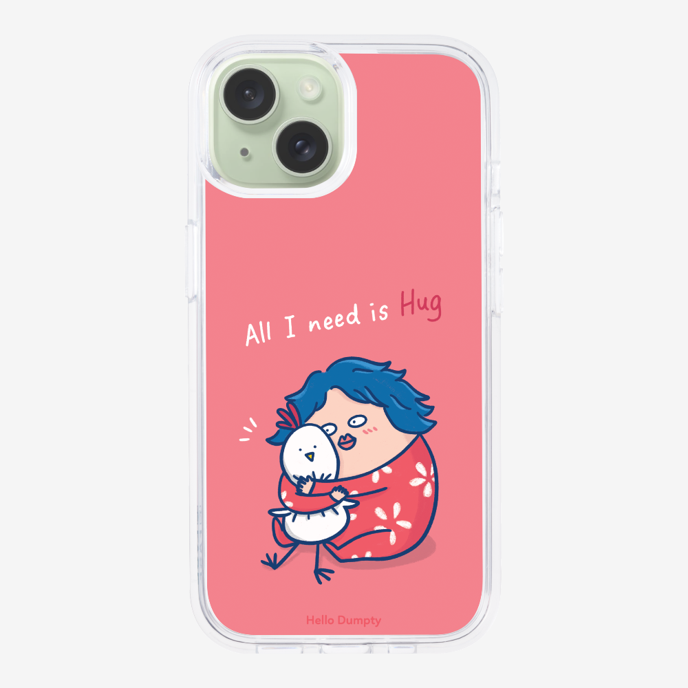 All I Need is Hug Phone Case