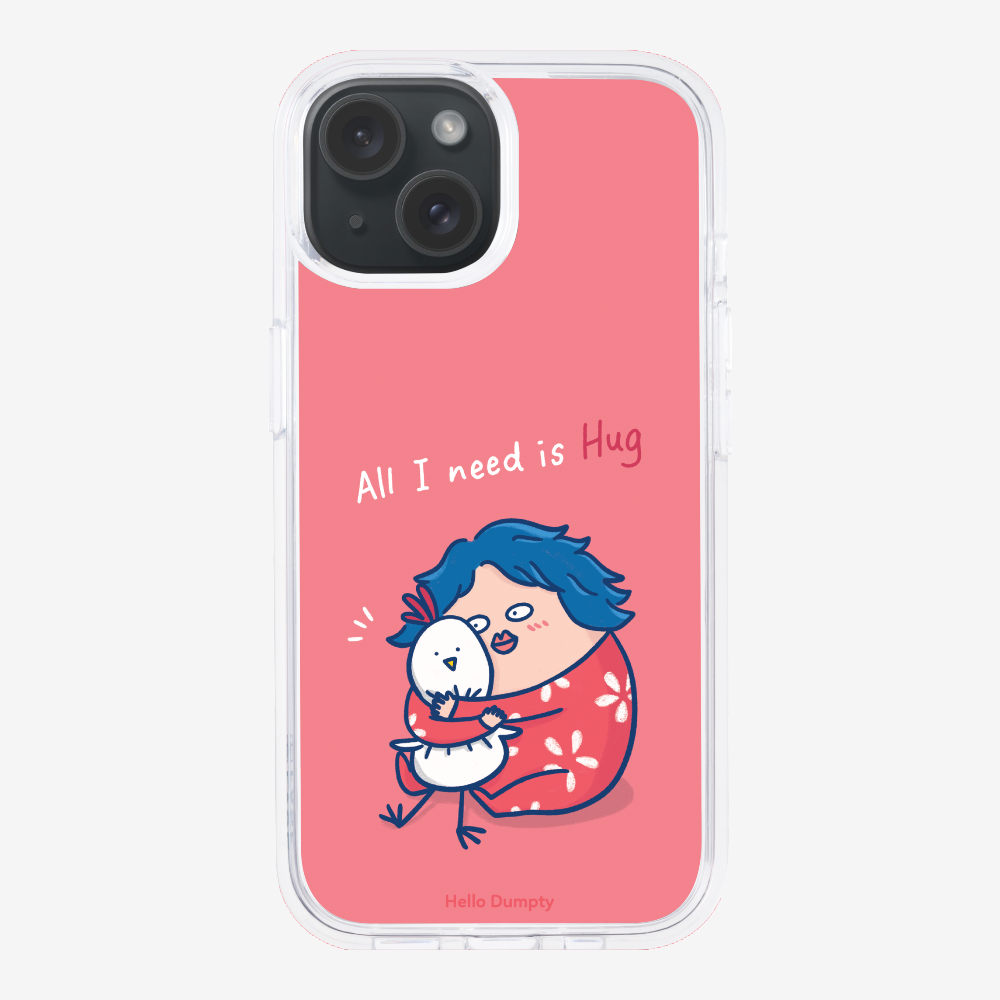 All I Need is Hug Phone Case