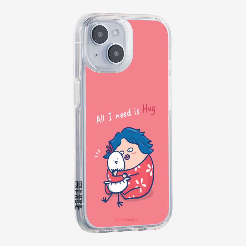 All I Need is Hug Phone Case