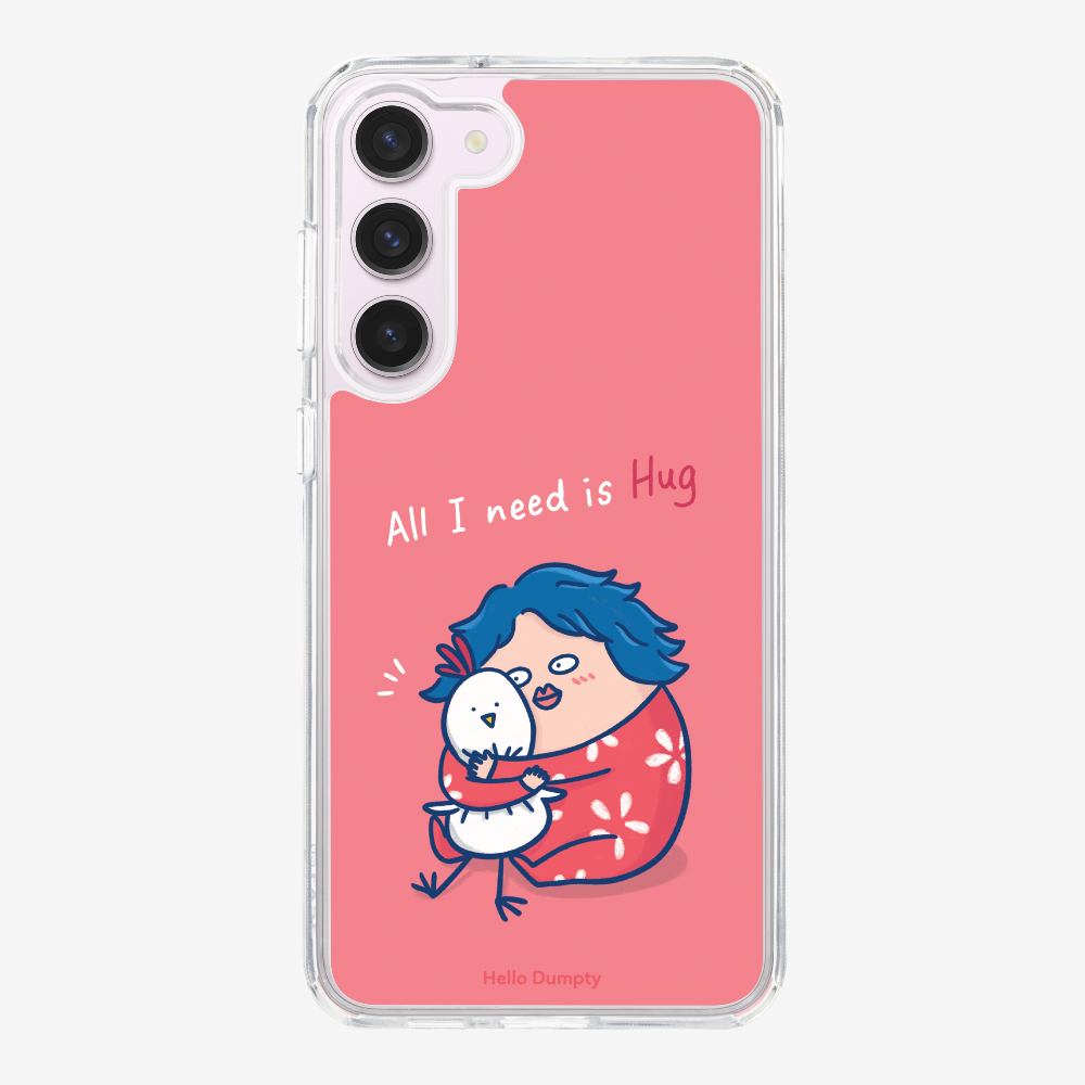 All I Need is Hug Phone Case