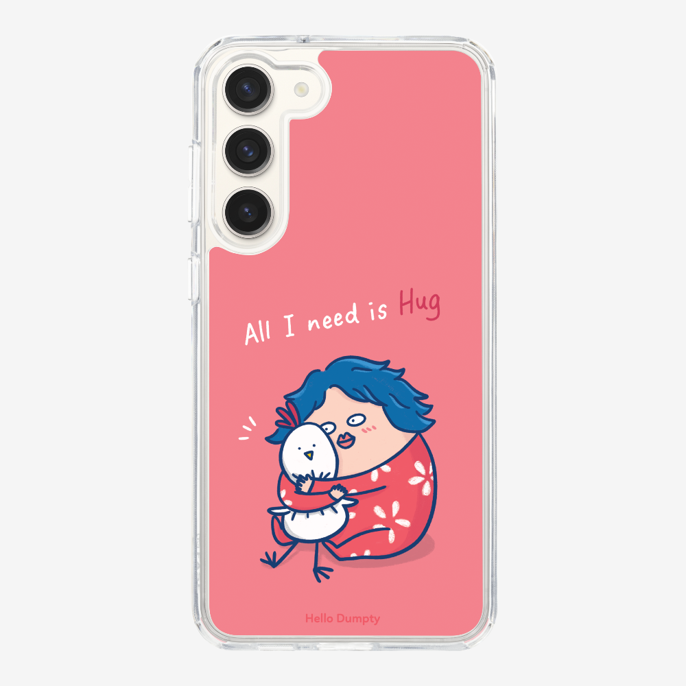 All I Need is Hug Phone Case