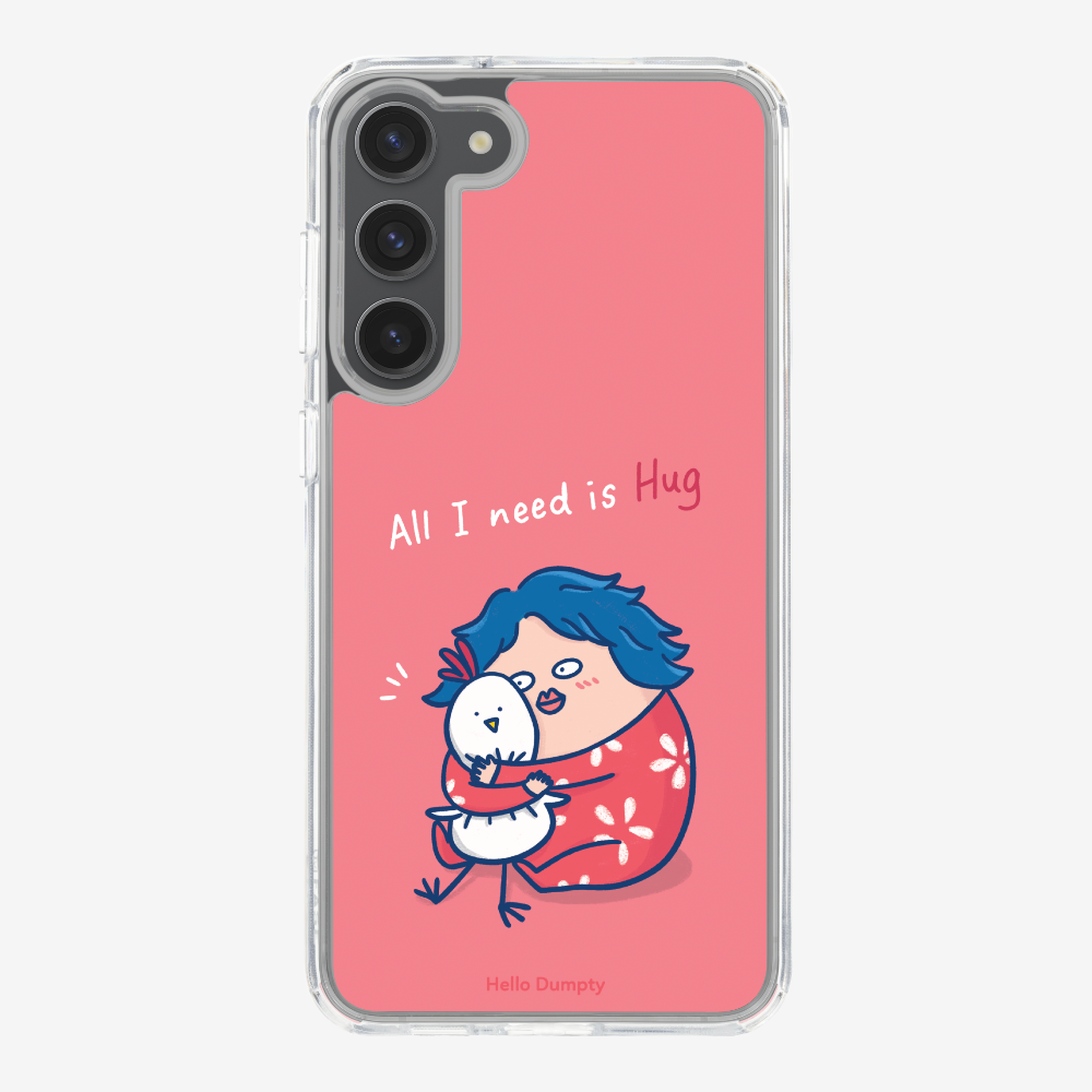 All I Need is Hug Phone Case